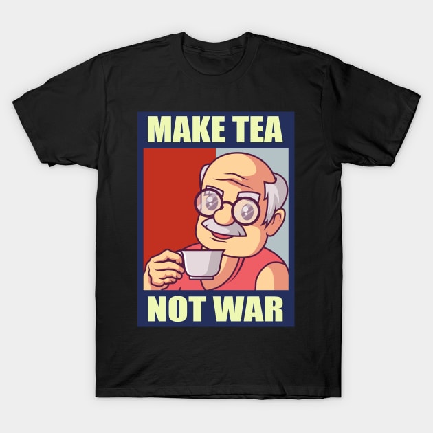 Make Tea Not War Gift T-Shirt by Delightful Designs